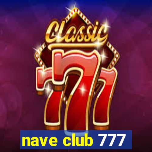 nave club 777